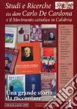 Studi e ricerche su don Carlo De Cardona e il Movimento Cattolico in Calabria. Vol. 4