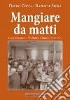 Mangiare da matti. Una storia socio-alimentare a Girifalco (e non solo) libro