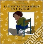 La maestra mi ha messo in castigo! libro