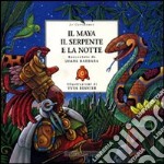 Il maya, il serpente e la notte libro