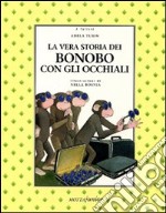 La vera storia dei Bonobo con gli occhiali libro