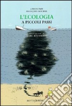 L'ecologia a piccoli passi libro