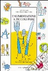 L'alimentazione a piccoli passi libro