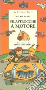 Filastrocche a motore. Ediz. illustrata libro