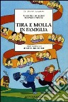 Tira e molla in famiglia libro