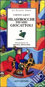 Filastrocche dei miei giocattoli. Ediz. illustrata libro