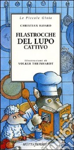 Filastrocche del lupo cattivo. Ediz. illustrata libro