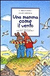 Una mamma come il vento libro