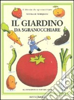 Il giardino da sgranocchiare. Ediz. illustrata