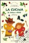 La cucina di Robin Hood libro