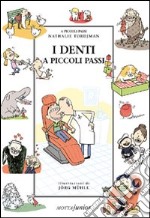 I denti a piccoli passi