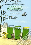 La raccolta differenziata. Ediz. illustrata libro