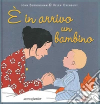 È in arrivo un bambino. Ediz. illustrata libro