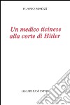 Un medico ticinese alla corte di Hitler. Leonardo Conti (1900-1945) libro