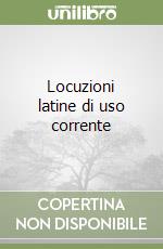 Locuzioni latine di uso corrente