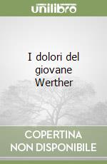 I dolori del giovane Werther libro