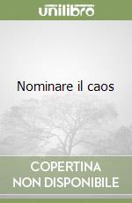 Nominare il caos