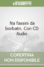 Na fassini da borbatri. Con CD Audio