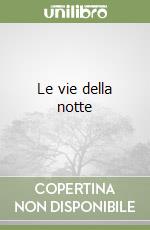 Le vie della notte libro