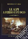 Le Alpi a ferro e fuoco. La campagna della divisione Lecourbe nella guerra del 1799 libro