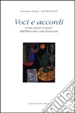 Voci e accordi. Cento autori svizzeri dell'Ottocento e del Novecento libro