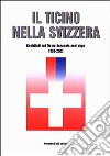 Il Ticino nella Svizzera. Contributi sul Ticino duecento anni dopo (1803-2003) libro