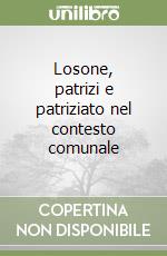 Losone, patrizi e patriziato nel contesto comunale