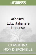 Aforismi. Ediz. italiana e francese