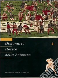 Dizionario storico della Svizzera. Vol. 4: DEM-FLU libro