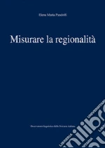 Misurare la regionalità. Con CD-ROM