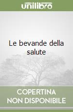 Le bevande della salute libro