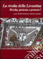 La rivolta della Leventina. Rivolta, protesta o pretesto?