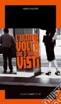 L'ultima volta che ci siamo visti libro