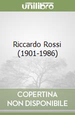 Riccardo Rossi (1901-1986) libro