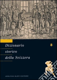 Dizionario storico della Svizzera. Vol. 8: LUI-NAP libro
