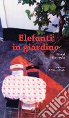 Elefanti in giardino libro