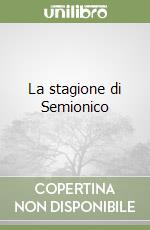 La stagione di Semionico libro