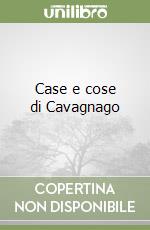 Case e cose di Cavagnago