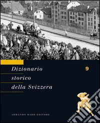 Dizionario storico della Svizzera. Vol. 9: NAR-POT libro