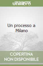 Un processo a Milano