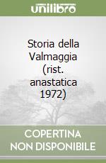 Storia della Valmaggia (rist. anastatica 1972) libro