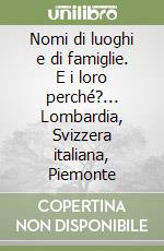 Nomi di luoghi e di famiglie. E i loro perché?... libro