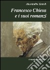 Francesco Chiesa e i suoi romanzi libro di Zanoli Alessandro