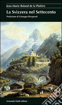La Svizzera nel Settecento libro
