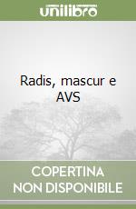 Radis, mascur e AVS libro