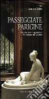 Passeggiate parigine. Un percorso suggestivo nel Museo del Louvre libro di Bianchi Dario