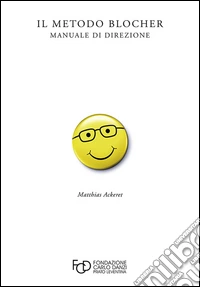 Il metodo Blocher. Manuale di direzione libro