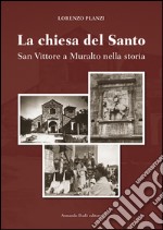 La chiesa del Santo. San Vittore a Muralto nella storia libro