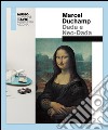Marcel Duchamp. Dada e Neo-Dada. Ediz. illustrata libro