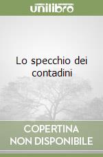 Lo specchio dei contadini libro